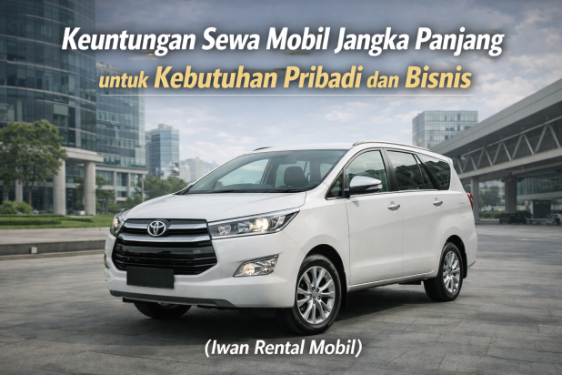 Keuntungan sewa mobil jangka panjang untuk kebutuhan pribadi dan bisnis.