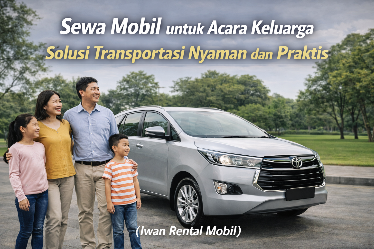 Sewa Mobil untuk Acara Keluarga Solusi Transportasi Nyaman dan Praktis. Sewa mobil untuk acara keluarga dengan kendaraan nyaman dan luas.