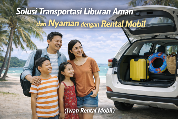 Mobil rental nyaman digunakan untuk perjalanan liburan bersama keluarga dan teman.